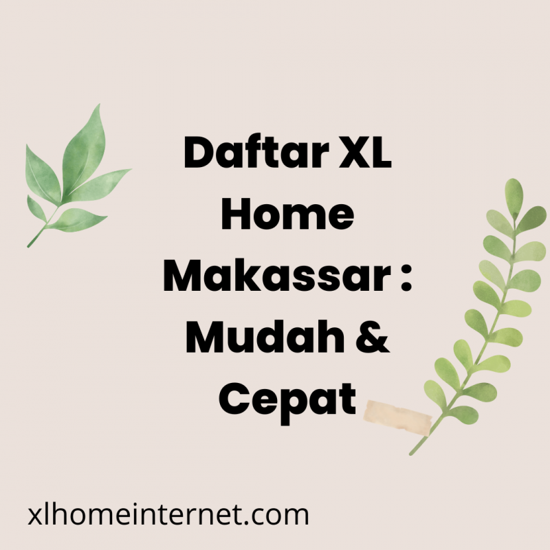 Daftar XL Home Makassar