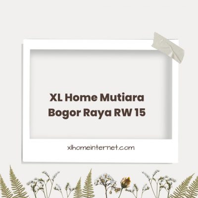 XL Home Mutiara Bogor Raya RW 15